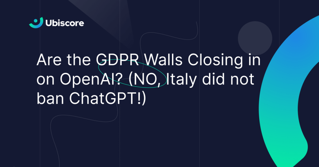 are-the-gdpr-walls-closing-in-on-open-ai-no-italy-did-not-ban-chat-gpt